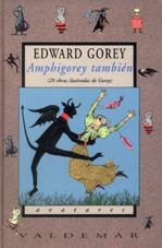 AMPHIGOREY TAMBIEN (AVATARES 57) | 9788477024217 | GOREY, EDWARD | Llibreria La Gralla | Librería online de Granollers