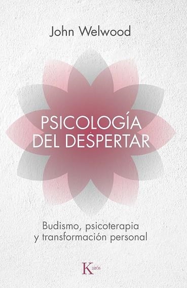 PSICOLOGIA DEL DESPERTAR | 9788472455344 | WELWOOD, JOHN | Llibreria La Gralla | Librería online de Granollers