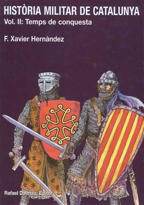 HISTORIA MILITAR DE CATALUNYA II TEMPS DE CONQUESTA | 9788423206551 | HERNANDEZ, F. XAVIER | Llibreria La Gralla | Llibreria online de Granollers