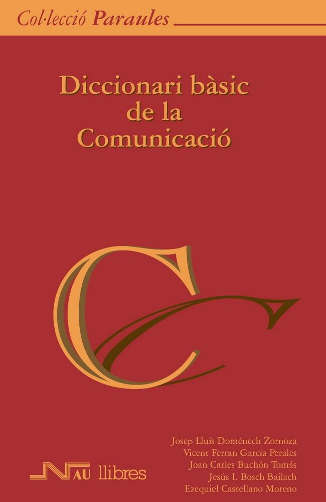 DICCIONARI BASIC DE LA COMUNICACIO | 9788476426661 | VV.AA | Llibreria La Gralla | Llibreria online de Granollers