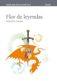 FLOR DE LEYENDAS (DIDACTICA 20) | 9788466716802 | CASONA, ALEJANDRO | Llibreria La Gralla | Llibreria online de Granollers