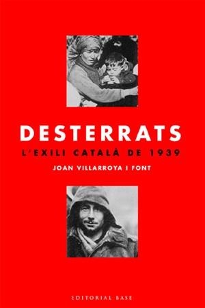 DESTERRATS L'EXILI CATALA DE 1939 | 9788485031191 | VILLARROYA I FONT, JOAN | Llibreria La Gralla | Llibreria online de Granollers