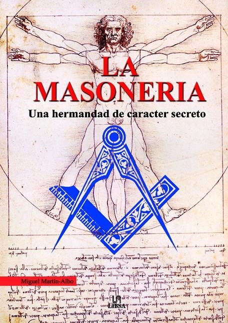 MASONERIA UNA HERMANDAD DE CARACTER SECRETO, LA | 9788466206532 | MARTIN ALBO, MIGUEL | Llibreria La Gralla | Librería online de Granollers