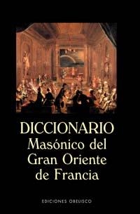 DICCIONARIO MASONICO DEL GRAN ORIENTE DE FRANCIA | 9788477208976 | VARIOS AUTORES | Llibreria La Gralla | Llibreria online de Granollers