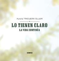 LO TIENEN CLARO LA VIDA CONTINUA | 9788489902565 | TRICUERA OLLER, AURORA | Llibreria La Gralla | Llibreria online de Granollers