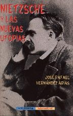 NIETZSCHE Y LAS NUEVAS UTOPIAS IN-7 | 9788477024163 | HERNANDEZ ARIAS, JOSE RAFAEL | Llibreria La Gralla | Llibreria online de Granollers