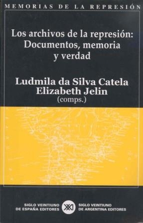 ARCHIVOS DE LA REPRESION, LOS: DOCUMENTOS, MEMORIA Y VERDAD | 9788432311017 | DA SILVA CATELA, L.; JELIN, E. (COMPS.) | Llibreria La Gralla | Llibreria online de Granollers