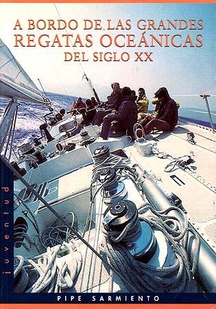 A BORDO DE LAS GRANDES REGATAS OCEANICAS DEL SIGLO XX | 9788426132772 | SARMIENTO, PIPE | Llibreria La Gralla | Llibreria online de Granollers