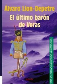 ULTIMO BARON DE VERAS, EL | 9788484332046 | LION DEPETRE, ALVARO | Llibreria La Gralla | Llibreria online de Granollers