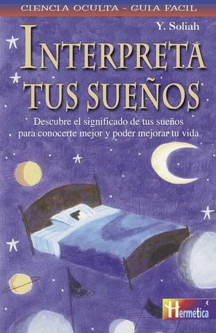 INTERPRETA TUS SUEÑOS | 9788479276355 | SOLIAH, Y. | Llibreria La Gralla | Llibreria online de Granollers