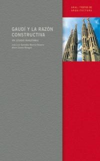 GAUDI Y LA RAZON CONSTRUCTIVA | 9788446019763 | GONZALEZ MORENO JOSE LUIS | Llibreria La Gralla | Llibreria online de Granollers