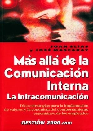 MAS ALLA DE LA COMUNICACION INTERNA | 9788480888714 | ELIAS, JOAN / MASCARAY, JOSE | Llibreria La Gralla | Librería online de Granollers