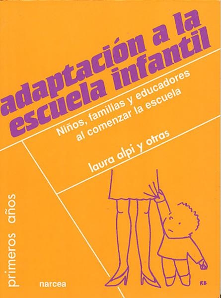 ADAPTACION A LA ESCUELA INFANTIL | 9788427714137 | ALPI, LAURA | Llibreria La Gralla | Librería online de Granollers