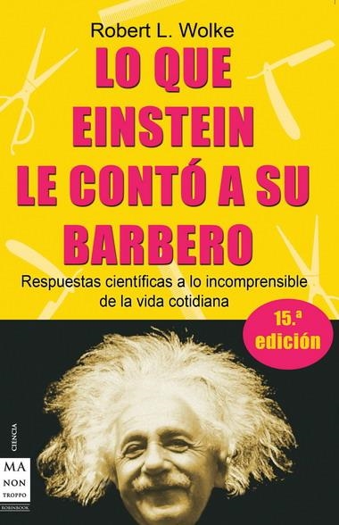 LO QUE EINSTEIN LE CONTO A SU BARBERO | 9788495601537 | WOLKE, ROBERT L. | Llibreria La Gralla | Llibreria online de Granollers