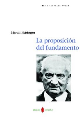 PROPOSICION DEL FUNDAMENTO, LA | 9788476284209 | HEIDEGGER, MARTIN | Llibreria La Gralla | Llibreria online de Granollers