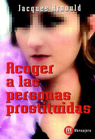 ACOGER A LAS PERSONAS PROSTITUIDAS | 9788427125001 | ARNOULD, JACQUES | Llibreria La Gralla | Llibreria online de Granollers