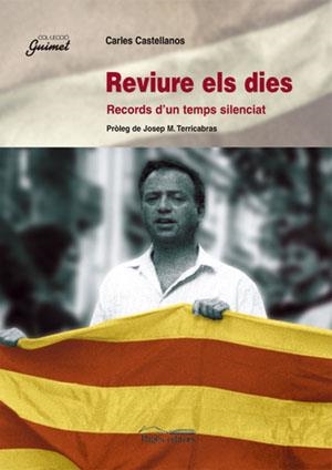 REVIURE ELS DIES RECORDS D'UN TEMPS SILENCIAT | 9788479351847 | CASTELLANOS, CARLES | Llibreria La Gralla | Llibreria online de Granollers