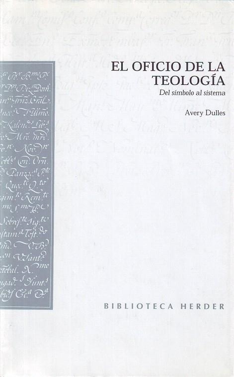 OFICIO DE LA TEOLOGIA DEL SIMBOLO AL SISTEMA, EL | 9788425421402 | DULLES, AVERY | Llibreria La Gralla | Librería online de Granollers