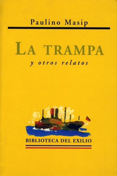 TRAMPA Y OTROS RELATOS (BIBLIOTECA DEL EXILIO-12) | 9788484720812 | MASIP, PAULINO | Llibreria La Gralla | Llibreria online de Granollers