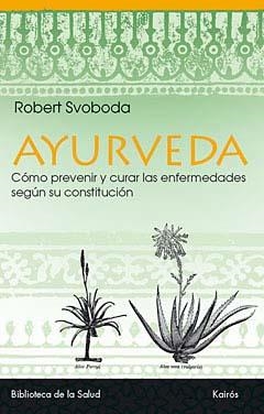 AYURVEDA (BIBLIOTECA DE LA SALUD) | 9788472453296 | SVOBODA, ROBERT | Llibreria La Gralla | Llibreria online de Granollers