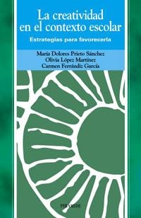 CREATIVIDAD EN EL CONTEXTO ESCOLAR, LA | 9788436817638 | PRIETO SANCHEZ, M.D./LOPEZ MARTINEZ, O./FERRANDIZ | Llibreria La Gralla | Llibreria online de Granollers