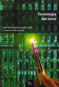 TECNOLOGIA DEL COLOR | 9788437054360 | ARTIGAS, J.M./CAPILLA, P./PUJOL. J. | Llibreria La Gralla | Llibreria online de Granollers