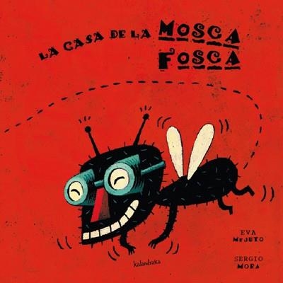 CASA DE LA MOSCA FOSCA, LA (CASTELLA) | 9788484641438 | MEJUTO, EVA / MORA, SERGIO | Llibreria La Gralla | Llibreria online de Granollers