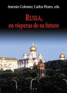 RUSIA EN VISPERAS DE SU FUTURO | 9788437054988 | COLOMER-FLORES (EDS.) | Llibreria La Gralla | Librería online de Granollers