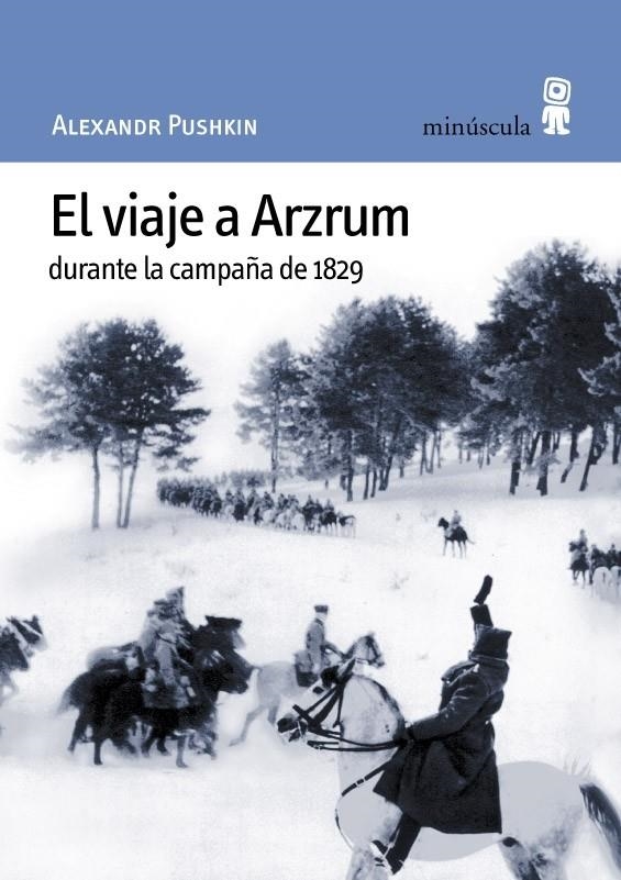 VIAJE DE ARZUM DURANTE LA CAMPAÑA DE 1829, EL (MINUSCULA 11) | 9788495587152 | PUSHKIN, ALEXANDR | Llibreria La Gralla | Llibreria online de Granollers