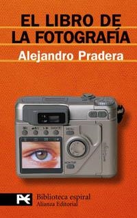 LIBRO DE LA FOTOGRAFIA | 9788420677934 | PRADERA SANCHEZ, ALEJANDRO | Llibreria La Gralla | Librería online de Granollers