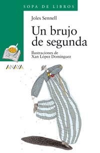 BRUJO DE SEGUNDA, UN (SOPA DE LIBROS 89 - 10 AÑOS) | 9788466725590 | SENNELL, JOLES | Llibreria La Gralla | Llibreria online de Granollers