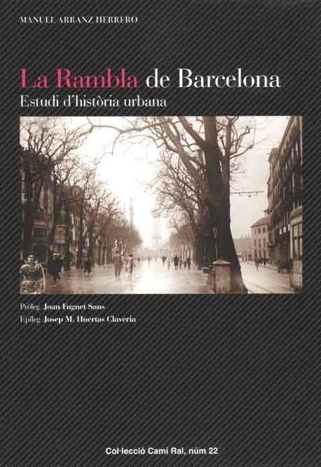 RAMBLA DE BARCELONA ESTUDI D'HISTORIA URBANA, LA | 9788423206575 | ARRANZ HERRERO, MANUEL | Llibreria La Gralla | Librería online de Granollers