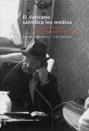 VATICANO SANTIFICA LOS MEDIOS, EL | 9788495881229 | BLONDIAU, HERIBERT / GUMPEL, UDO | Llibreria La Gralla | Llibreria online de Granollers