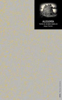 ALEGORIA.TEORIA DE UN MODO SIMBOLICO | 9788446019008 | FLETCHER ANGUS | Llibreria La Gralla | Llibreria online de Granollers