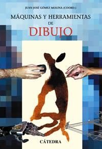 MAQUINAS Y HERRAMIENTAS DEL DIBUJO | 9788437620206 | GOMEZ MOLINA, JUAN JOSE | Llibreria La Gralla | Librería online de Granollers