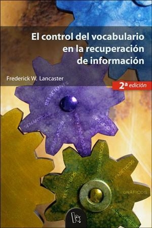 CONTROL DEL VOCABULARIO EN LA RECUPERACION DE INFORMACION, E | 9788437054445 | LANCASTER, FREDERICK W. | Llibreria La Gralla | Librería online de Granollers