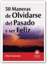 50 MANERAS DE OLVIDARSE DEL PASADO Y SER FELIZ | 9788497350693 | SPEZZANO, CHUCK | Llibreria La Gralla | Llibreria online de Granollers