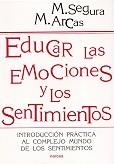 EDUCAR LAS EMOCIONES Y LOS SENTIMIENTOS | 9788427714175 | SEGURA, M. / ARCAS, M. | Llibreria La Gralla | Librería online de Granollers