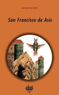 SAN FRANCISCO DE ASIS | 9788446015116 | GOFF, JACQUES LE | Llibreria La Gralla | Llibreria online de Granollers