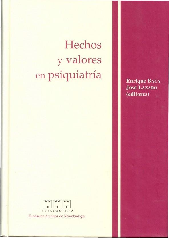 HECHOS Y VALORES EN PSIQUIATRIA | 9788495840042 | BACA, ENRIQUE / LAZARO, JOSE | Llibreria La Gralla | Llibreria online de Granollers