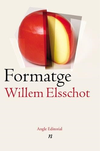 FORMATGE (NARRATIVAS 11) | 9788496103085 | ELSSCHOT, WILLEM | Llibreria La Gralla | Llibreria online de Granollers