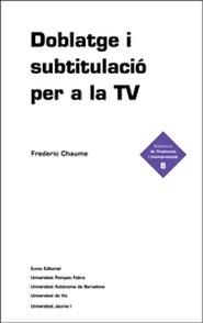 DOBLATGE I SUBTITULACIO PER A LA TV | 9788497660273 | CHAUME, FREDERIC | Llibreria La Gralla | Llibreria online de Granollers