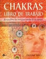 CHAKRAS LIBRO DE TRABAJO | 9788484450580 | WILLS, PAULINE | Llibreria La Gralla | Librería online de Granollers