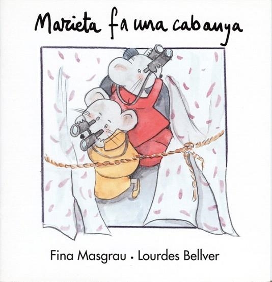 MARIETA FA UNA CABANYA | 9788481314434 | MASGRAU, FINA / BELLVER, LOURDES | Llibreria La Gralla | Librería online de Granollers