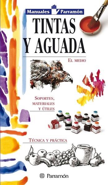 TINTAS Y AGUADA (MANUALES PARRAMON) | 9788434225404 | Llibreria La Gralla | Librería online de Granollers