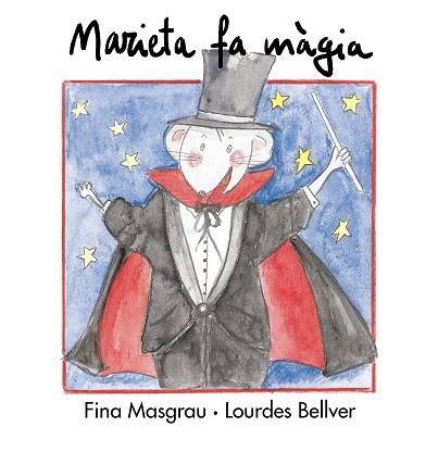 MARIETA FA MAGIA | 9788481314441 | MASGRAU, FINA / BELLVER, LOURDES | Llibreria La Gralla | Llibreria online de Granollers