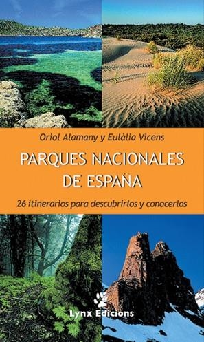 PARQUES NACIONALES DE ESPAÑA 26 ITINERARIOS PARA DESCUBRIRLO | 9788487334450 | ALAMANY, ORIOL / VICENS, EULALIA | Llibreria La Gralla | Llibreria online de Granollers