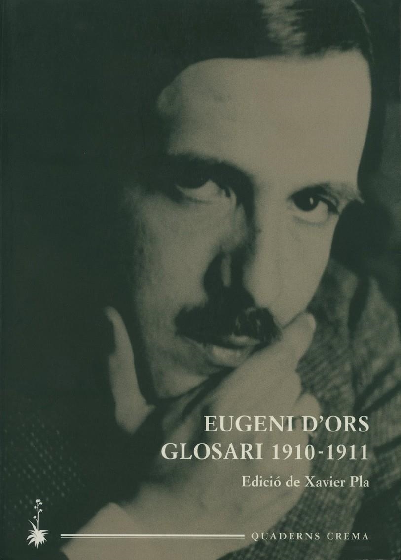 EUGENI D'ORS GLOSARI 1910-1911 (OBRA CATALANA E. D'ORS 4) | 9788477273905 | PLA, XAVIER | Llibreria La Gralla | Librería online de Granollers