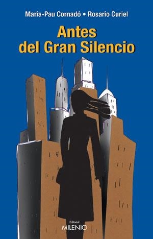 ANTES DEL GRAN SILENCIO | 9788497430623 | CORNADO, MARIA PAU / CURIEL, ROSARIO | Llibreria La Gralla | Llibreria online de Granollers