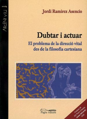 DUBTAR I ACTUAR EL PROBLEMA DE LA DIRECCIO VITAL DES DE LA F | 9788479354770 | RAMIREZ ASENCIO, JORDI | Llibreria La Gralla | Llibreria online de Granollers